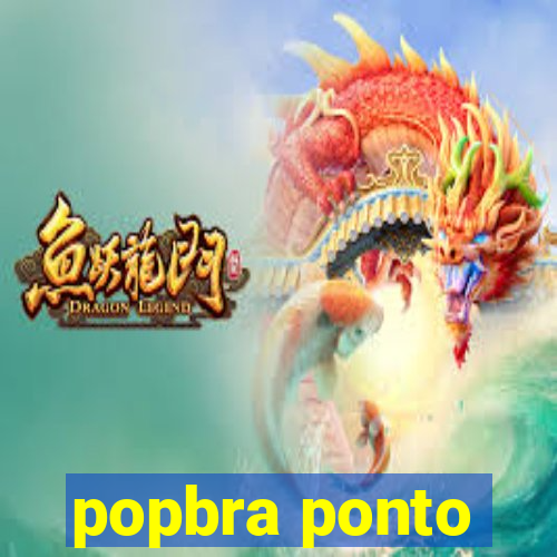 popbra ponto